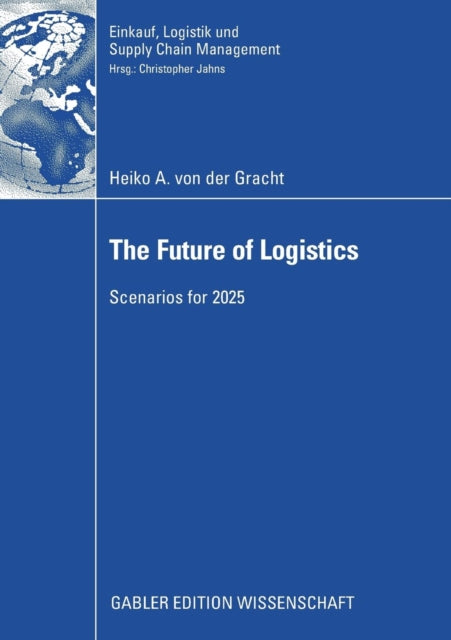 Book cover of: Future of Logistics. By: Heiko A. von der Gracht