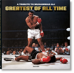 Greatest of All Time. A Tribute to Muhammad Ali