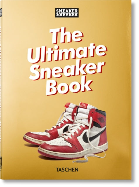 Book cover of: Sneaker Freaker. The Ultimate Sneaker Book. 45th Ed.