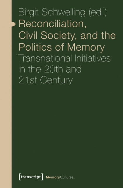 Reconciliation, Civil Society, and the Politics