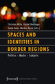 Book cover of: Spaces and Identities in Border Regions – Policies – Media – Subjects