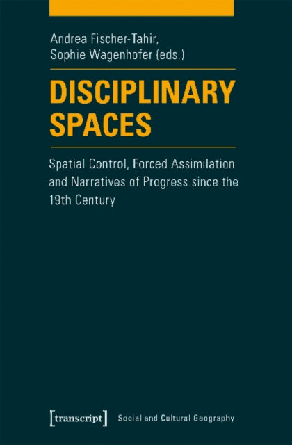 Book cover of: Disciplinary Spaces. By: Andrea Fischer-Tahir