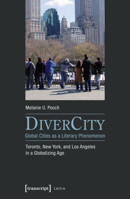 Book cover of: DiverCity - Global Cities as a Literary Phenomenon. By: Melanie U. Pooch