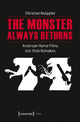 Book cover of: Monster Always Returns – American Horror Films and Their Remakes. By: Christian Knoppler