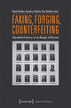 Book cover of: Faking, Forging, Counterfeiting – Discredited Practices at the Margins of Mimesis