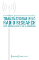 Book cover of: Transnationalizing Radio Research – New Approaches to an Old Medium