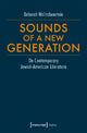 Book cover of: Sounds of a New Generation – On Contemporary Jewish–American Literature. By: Deborah Wallrabenstein
