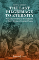 Book cover of: Last Pilgrimage to Eternity – Protestant Paths to the Afterlife in Early Modern English Poetry. By: Cyril L. Caspar