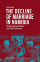 Book cover of: Decline of Marriage in Namibia – Kinship and Social Class in a Rural Community. By: Julia Pauli