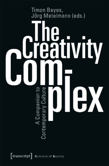 Book cover of: Creativity Complex – A Companion to Contemporary Culture. By: Jörg Metelmann