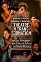 Book cover of: Theatre in Transformation – Artistic Processes and Cultural Policy in South Africa. By: Lebogang L. Nawa