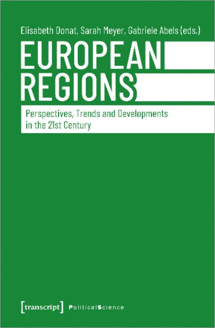 Book cover of: European Regions – Perspectives, Trends, and Developments in the Twenty–First Century. By: Elisabeth Donat