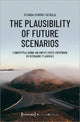 Book cover of: Plausibility of Future Scenarios – Conceptualising an Unexplored Criterion in Scenario Planning. By: Ricarda Schmidt-Scheele