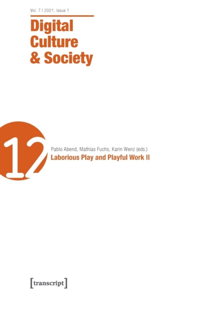 Book cover of: Digital Culture & Society (DCS) – Vol. 7, Issue 1/2021 – Laborious Play and Playful Work II. By: Karin Wenz