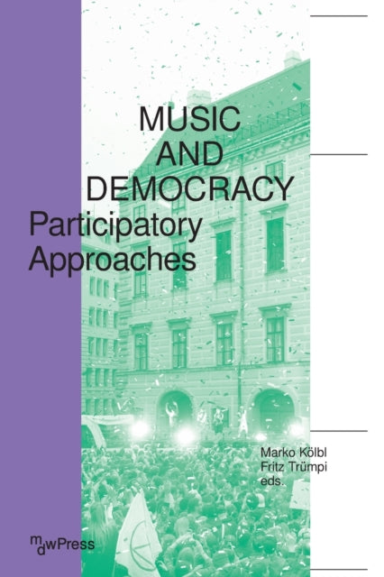 Book cover of: Music and Democracy – Participatory Approaches. By: Fritz Trumpi