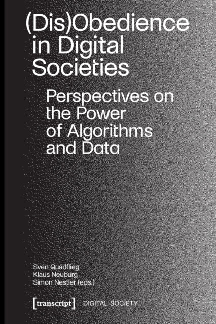 Book cover of: (Dis)Obedience in Digital Societies. By: Sven Quadflieg