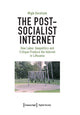 Book cover of: Post-Socialist Internet. By: Migle Bareikyte