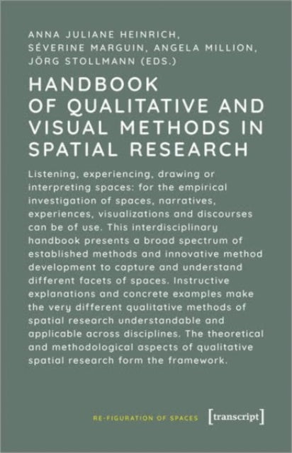 Book cover of: Handbook of Qualitative and Visual Methods in Spatial Research. By: Anna Juliane Heinrich