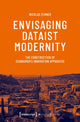 Book cover of: Envisaging Dataist Modernity