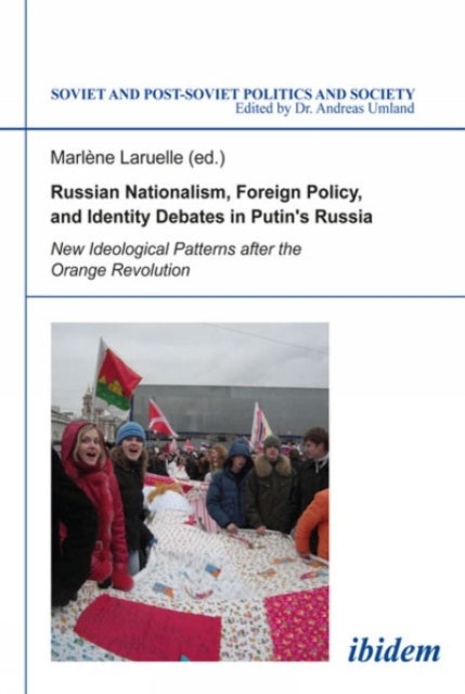 Book cover of: Russian Nationalism, Foreign Policy and Identity Debates in Putin's Russia