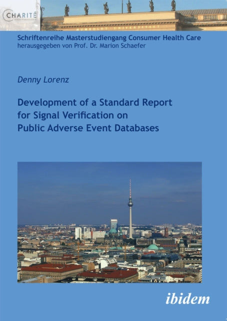 Book cover of: Development of a Standard Report for Signal Verification on Public Adverse Event Databases. By: Denny Lorenz