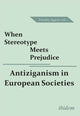 Book cover of: When Stereotype Meets Prejudice: Antiziganism in European Societies. By: Timofey Agarin