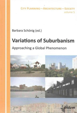Variations of Suburbanism - Approaching a Global Phenomenon