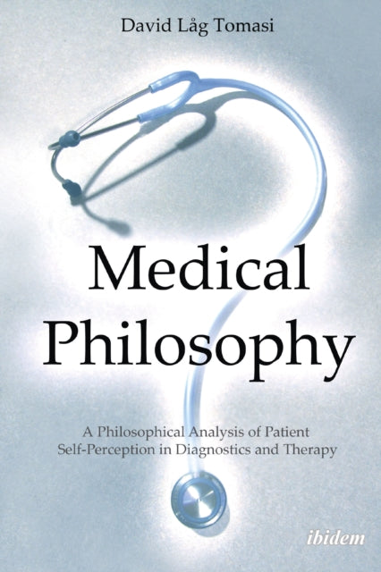 Book cover of: Medical Philosophy. By: David Låg Tomasi