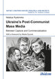 Book cover of: Ukraine's Post-Communist Mass Media. By: Natalya Ryabinska