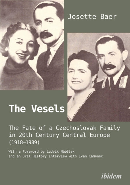 Book cover of: Vesels: The Fate of a Czechoslovak Family in 20th Century Central Europe (1918–1989). By: Josette Baer