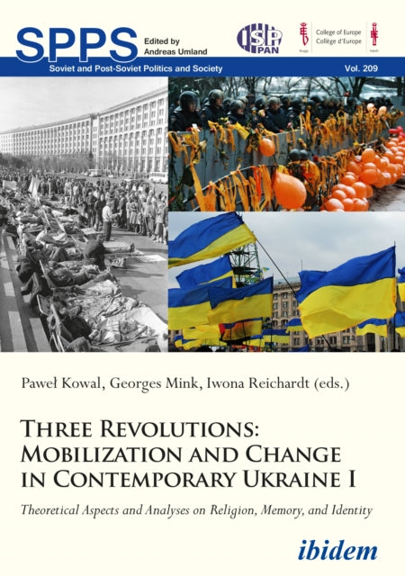 Book cover of: Three Revolutions: Mobilization and Change in Contemporary Ukraine I. By: Georges Mink