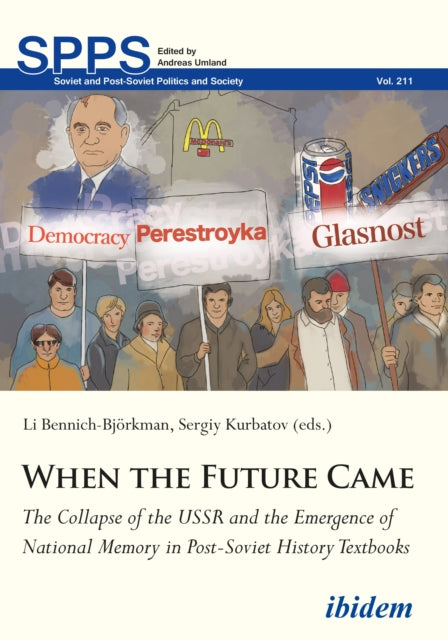 Book cover of: When the Future Came: The Collapse of the USSR and the Emergence of National Memory in Post-Soviet History Textbooks. By: Li Bennich-Björkman