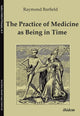 Book cover of: Practice of Medicine as Being in Time. By: Raymond C. Barfield