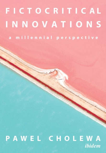 Book cover of: Fictocritical Innovations. By: Pawel Cholewa