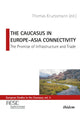 Book cover of: Caucasus in Europe-Asia Connectivity. By: Thomas Kruessmann