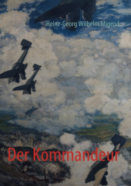 Book cover of: Kommandeur. By: Heinz-Georg Wilhelm Migeod