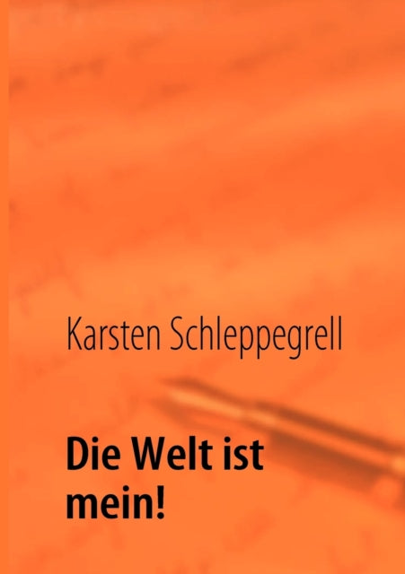 Die Welt ist mein!