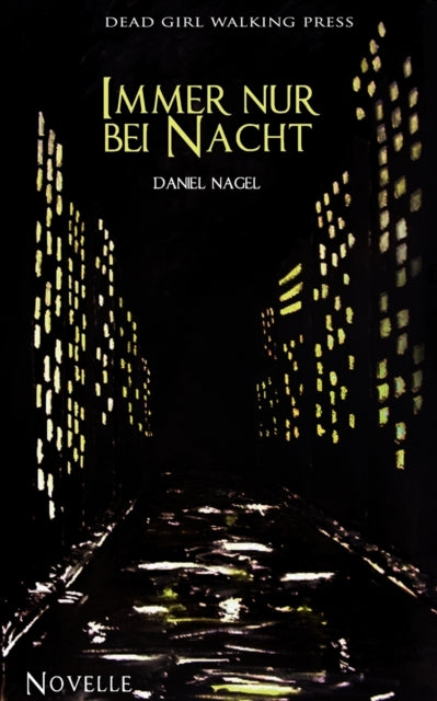 Book cover of: Immer nur bei Nacht. By: Daniel Nagel