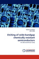 Book cover of: Etching of Wide-Bandgap Chemically Resistant Semiconductors