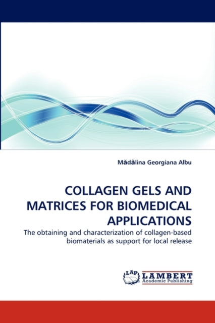 Book cover of: Collagen Gels and Matrices for Biomedical Applications