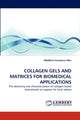 Book cover of: Collagen Gels and Matrices for Biomedical Applications