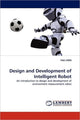 Book cover of: Design and Development of Intelligent Robot