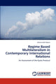 Book cover of: Regime Based Multilateralism in Contemporary International Relations