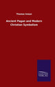 Book cover of: Ancient Pagan and Modern Christian Symbolism