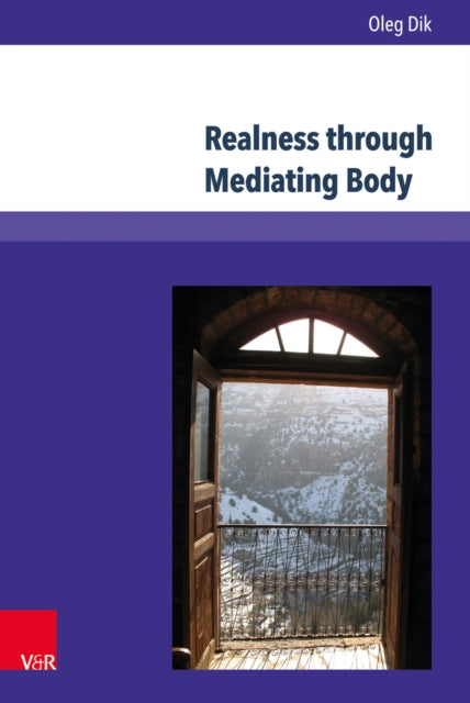 Book cover of: Realness through Mediating Body. By: Oleg Dik