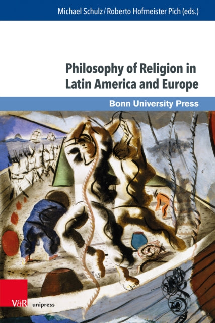 Book cover of: Philosophy of Religion in Latin America and Europe. By: Roberto Hofmeister Pich