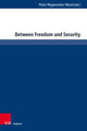 Book cover of: Between Freedom and Security. By: Piotr Mocek