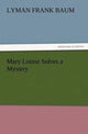 Book cover of: Mary Louise Solves a Mystery. By: L. Frank Baum