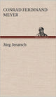 Book cover of: Jurg Jenatsch. By: Conrad Ferdinand Meyer