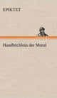 Book cover of: Handbuchlein Der Moral. By: Epiktet